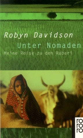 Davidson, Robyn Unter Nomaden: Meine Reise zu den Rabari (rororo: Rowohlts Rotations Romane)