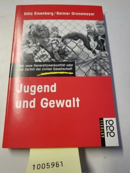 Gronemeyer, Reimer Jugend und Gewalt: Der neue Generationenkonflikt oder der Zerfall der zivilen Gesellschaft (rororo aktuell)