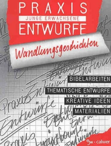 Huonker-Wagner, Adelheid Wandlungsgeschichten: Bibelarbeiten, Thematische Entwürfe, Kreative Ideen