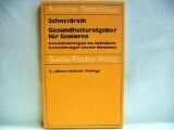 Willy E. J. Schneidrzik Gesundheitsratgeber für Senioren. Gesundheitsregeln bei Befindlichkeitsstörungen älterer Menschen