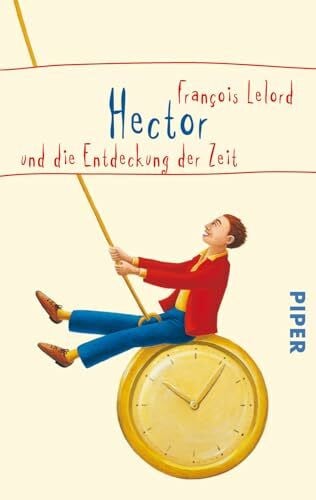 Pannowitsch, Ralf Hector und die Entdeckung der Zeit (Hectors Abenteuer 2): Roman über das Glück