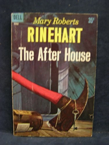 Rinehart, Mary R. After House/The