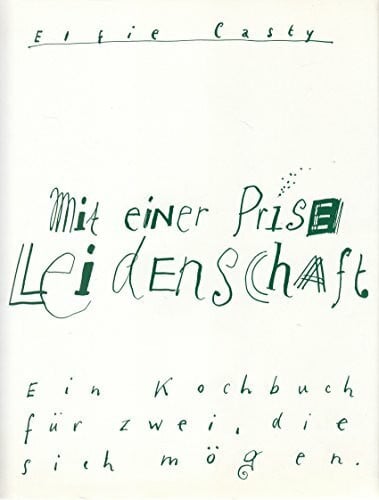 CASTY Mit einer Prise Leidenschaft. Ein Kochbuch für alle die sich mögen