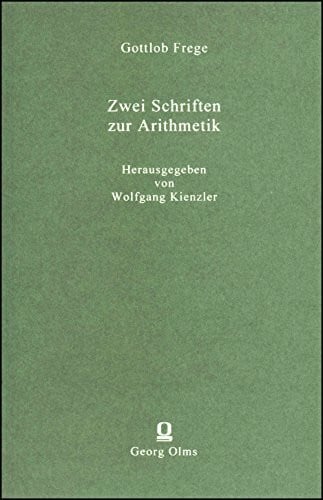 Frege, Gottlob Zwei Schriften zur Arithmetik: Function und Begriff. Ueber die Zahlen des Herrn H. Schubert