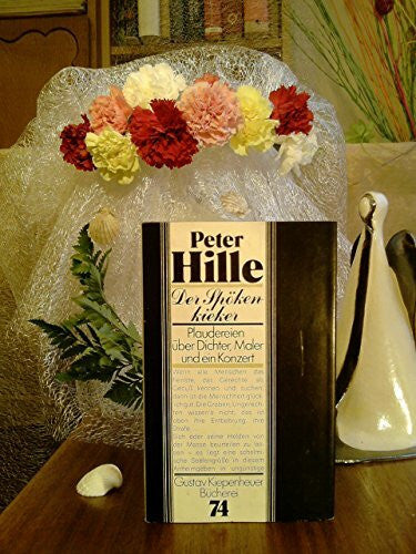 Hille, Peter Der Spökenkieker: Plaudereien über Dichter, Maler und ein Konzert