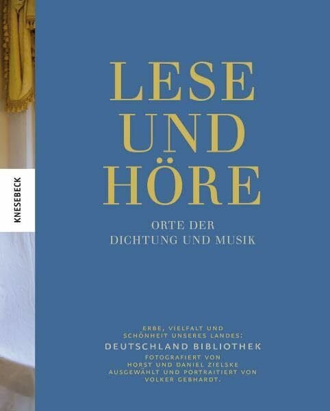 Horst Zielske Deutschland Bibliothek, Band 4. Lies und Höre: Orte der Dichtung und Musik