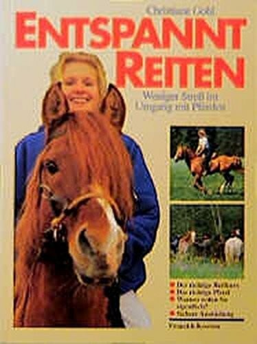 Gohl, Christiane Entspannt Reiten: Weniger Stress im Umgang mit Pferden (Reiterbibliothek bei Franckh)