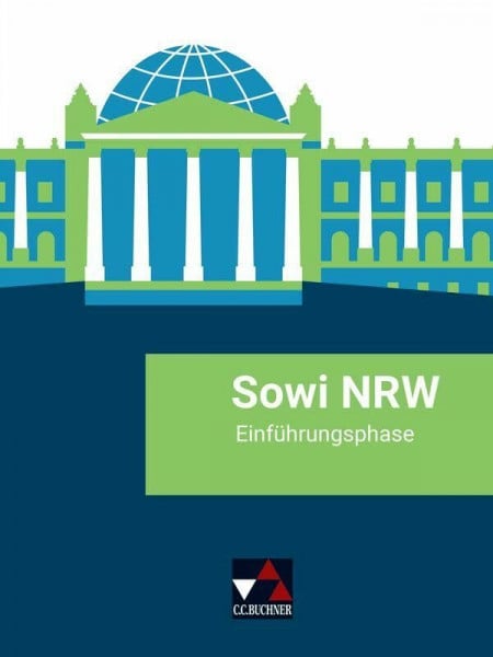 Tuncel, Teresa Sowi NRW / Sowi NRW Einführungsphase - neu: Unterrichtswerk für Sozialwissenschaften in der gymnasialen Oberstufe... (Sowi NRW: Unterrichtswerk für ... gymnasialen Oberstufe in Nordrhein-Westfalen)