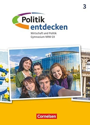 Politik entdecken - Gymnasium Nordrhein-Westfalen - Ausgabe ab 2019 - Band 3: Schulbuch - Mit digitalen Medien