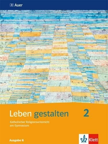 Leben gestalten: Schülerbuch 7.-9. Schuljahr, Ausgabe N für das Gymnasium: Schulbuch ab Klasse 7 (Leben gestalten. Ausgabe N ab 2013)