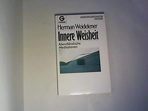 Innere Weisheit. Abendländische Meditationen.