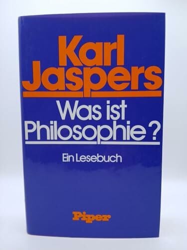 Karl Jaspers Was ist Philosophie? Ein Lesebuch