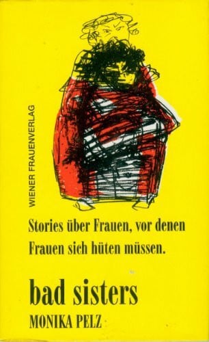 Pelz, Monika Bad Sisters: Stories über Frauen, vor denen Frauen sich hüten müssen