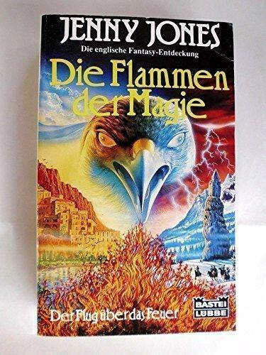 Die Flammen der Magie. Der Flug über das Feuer 3 (Fantasy. Bastei Lübbe Taschenbücher)