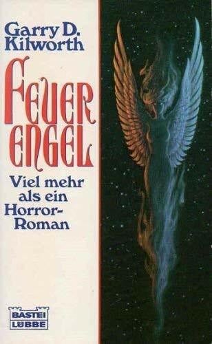 Kilworth, Garry D Feuerengel (Allgemeine Reihe. Bastei Lübbe Taschenbücher)