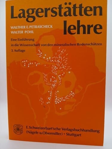 Walter Pohl Lagerstättenlehre. Eine Einführung in die Wissenschaft von den mineralischen Bodenschätzen
