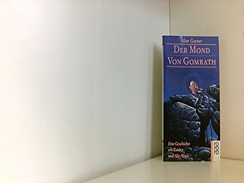 Schmitz, Werner Der Mond von Gomrath: Eine Geschichte um Zauber und Alte Magie