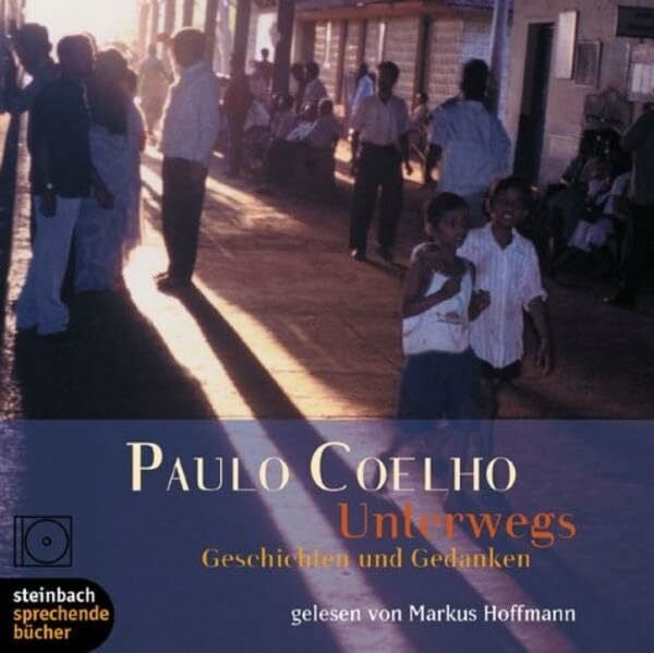 Paulo Coelho Unterwegs. Geschichten und Gedanken. 1 CD