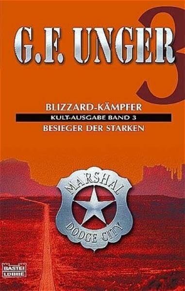 Unger, G. F. Band 3 - Blizzard-Kämpfer/Besieger der Starken: Zwei Romane in e. Bd. (G. F. Unger Bestseller. Bastei Lübbe Taschenbücher)