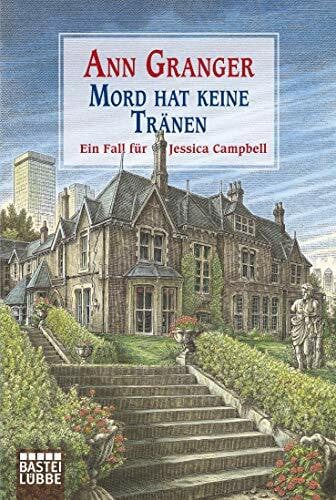Granger, Ann Mord hat keine Tränen: Ein Fall für Jessica Campbell