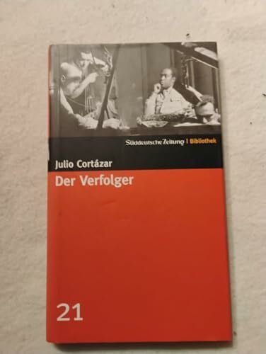 Cortazar, Julio Der Verfolger. SZ-Bibliothek Band 21 (Süddeutsche Zeitung Bibliothek)