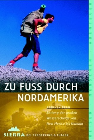 Rhiel, Wolfgang Sierra, Bd.46, Zu Fuß durch Nordamerika: Entlang der grossen Wasserscheide von New Mexico nach Kanada (Sierra bei Frederking & Thaler)