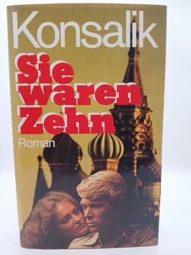 Konsalik, Heinz G Sie waren Zehn: Roman