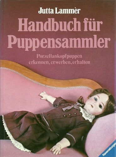 Mackens-Hassler, Katja Handbuch für Puppensammler: Porzellankopf-Puppen. Erkennen - Erwerben - Erhalten