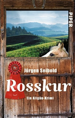 Seibold, Jürgen Rosskur (Allgäu-Krimis 1): Ein Allgäu-Krimi (Allgäu-Krimis: Kommissar Hansen ermittelt, Band 1)