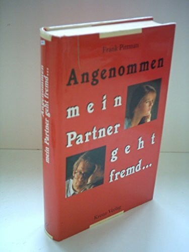 Pittman, Frank Frank Pittman: Angenommen mein Partner geht fremd...