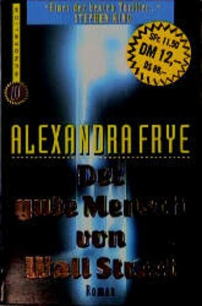Frye, Alexandra Der gute Mensch von Wall Street