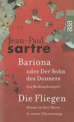 Elkaïm-Sartre, Arlette Bariona oder Der Sohn des Donners / Die Fliegen: Ein Weihnachtsspiel / Drama in drei Akten