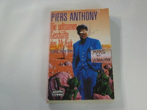 Anthony, Piers Die seltsamen Geschäfte des Mr. Fisk (Science Fiction. Bastei Lübbe Taschenbücher)