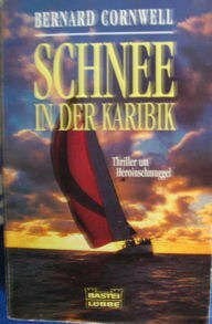 Cornwell, Bernard Schnee in der Karibik (Allgemeine Reihe. Bastei Lübbe Taschenbücher)