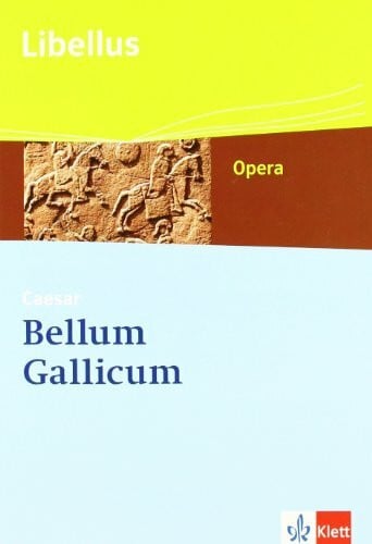 Glücklich, Hans-Joachim Bellum Gallicum. Caesar - Feldherr, Politiker, Vordenker: Textausgabe mit CD-ROM Klassen 9/10 (Libellus - Opera)