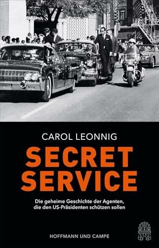 Hansen, Nikolaus Secret Service: Die geheime Geschichte der Agenten, die den US-Präsidenten schützen sollen