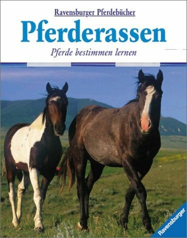 Henderson, Carolyn Pferderassen: Pferde bestimmen lernen (Ravensburger Pferdebücher)