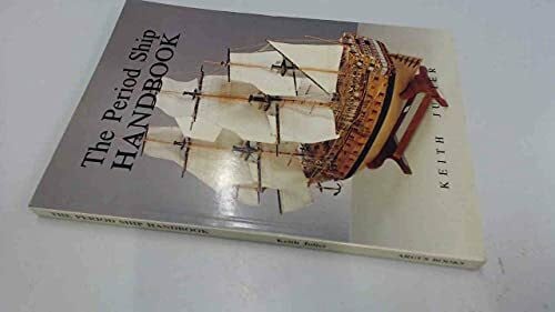 Julier, Keith PERIOD SHIP HANDBOOK (The Period Ship Handbook)