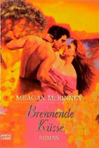 McKinney, Meagan Brennende Küsse (Historische Liebesromane. Bastei Lübbe Taschenbücher)