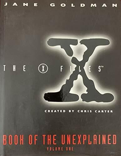 Goldman, Jane 'X-files' Book of the Unexplained: v.1