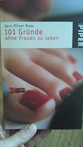 Haas, Jens O 101 Gründe, ohne Frauen zu leben (Piper Taschenbuch)