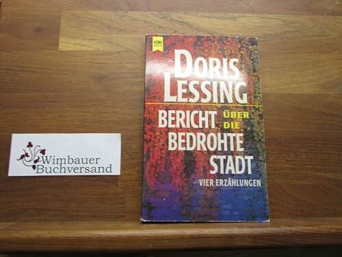 Lessing, Doris Bericht über die bedrohte Stadt
