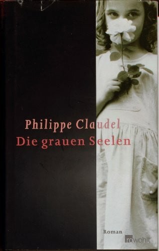 Claudel, Philippe Die grauen Seelen