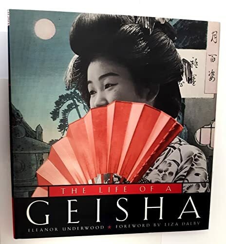 Underwood, Eleanor The Life of a Geisha