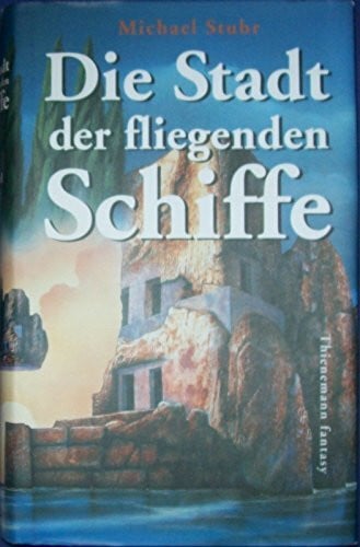 Stuhr, Michael Die Stadt der fliegenden Schiffe