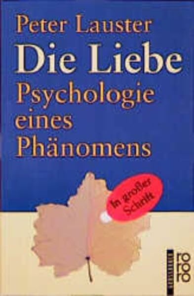 Lauster, Peter Die Liebe: Psychologie eines Phänomens
