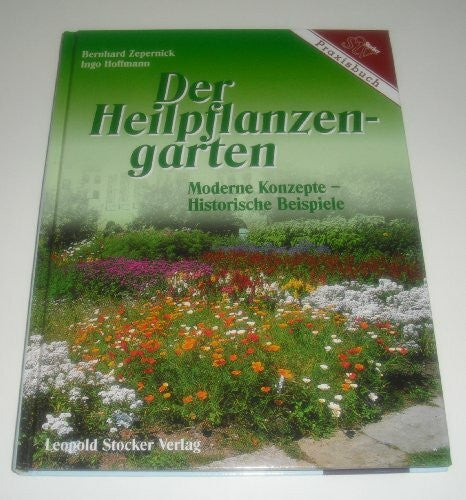 Hoffmann, Ingo Der Heilpflanzengarten: Moderne Konzepte - historische Beispiele