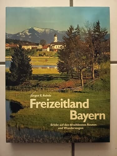 Jürgen E. Rohde Freizeitland Bayern