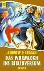 Harman, Andrew Das Wurmloch in Biblioversum
