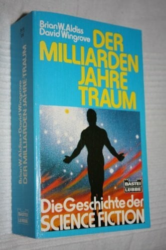 Aldiss, Brian W Der Milliarden-Jahre-Traum (Science Fiction. Bastei Lübbe Taschenbücher)